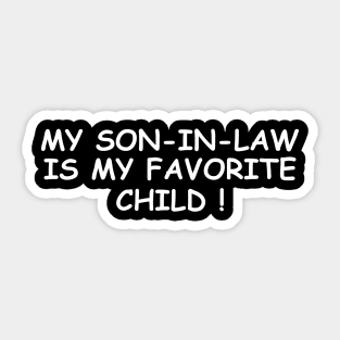 My Son-In-Law Is My Favorite Child For Mother-In-Law Sticker